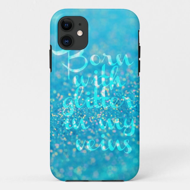 Born with Glitter in my Veins (Blue) iPhone Case (Back)