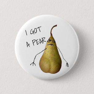 Bosc I Got A Pear 2 Inch Round Button