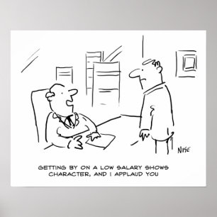Boss Applauds Worker for Managing on Low Salary Poster