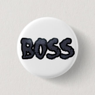 BOSS Badge For The Bosses In This World 1 Inch Round Button