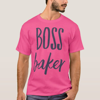 Boss Baker T-Shirt