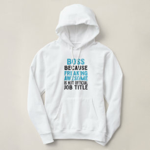 boss because freaking awesome is not official hoodie