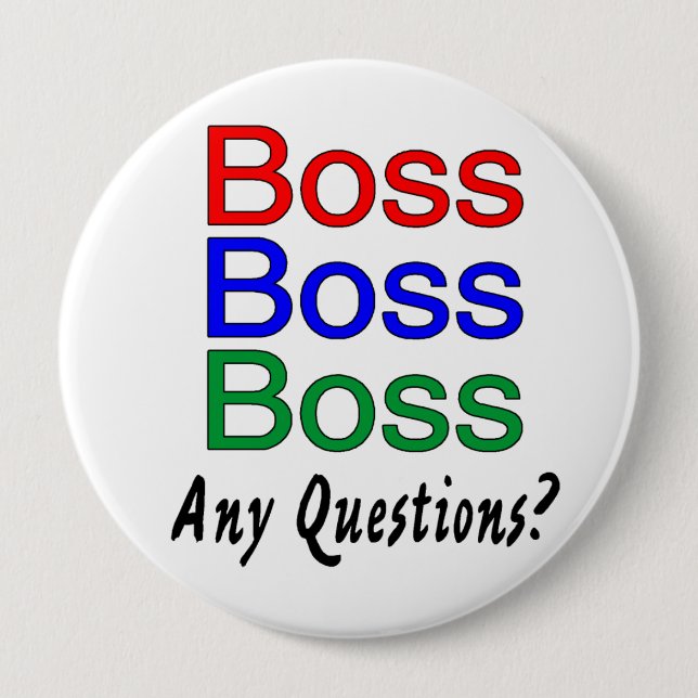 Boss Boss Boss 4 Inch Round Button (Front)