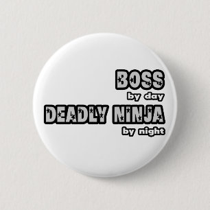 Boss By Day...Deadly Ninja By Night 2 Inch Round Button