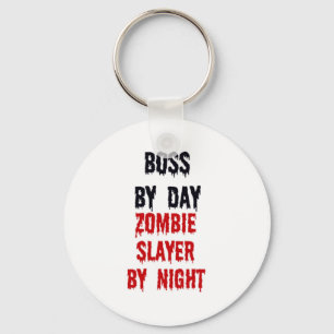 Boss By Day Zombie Slayer By Night Keychain