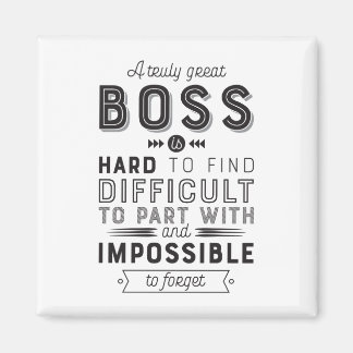 Boss Gift A Truly Great Boss Is Hard To Find Magnet