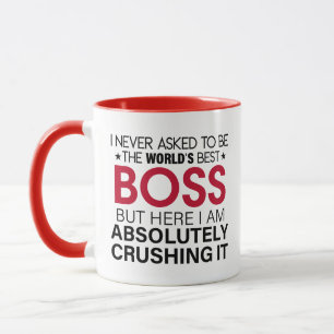 Boss - I never asked to be the World's Best Boss  Mug