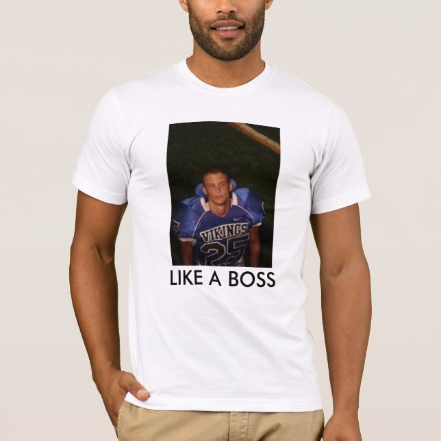 BOSS, LIKE A BOSS T-Shirt (Front)