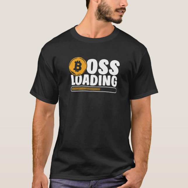 Boss Loading Crypto Cryptocurrency Blockchain Bitc T-Shirt (Front)