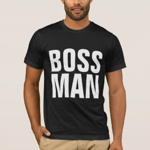 BOSS MAN T-Shirts