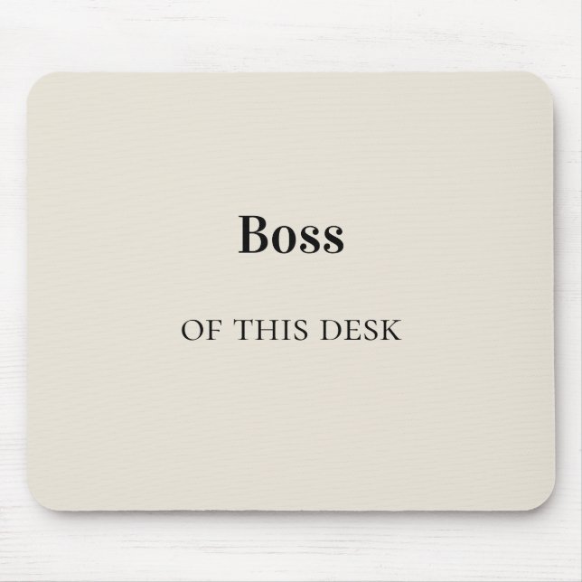 Boss of This Desk -Funny Mouse Pad for Home/Office (Front)