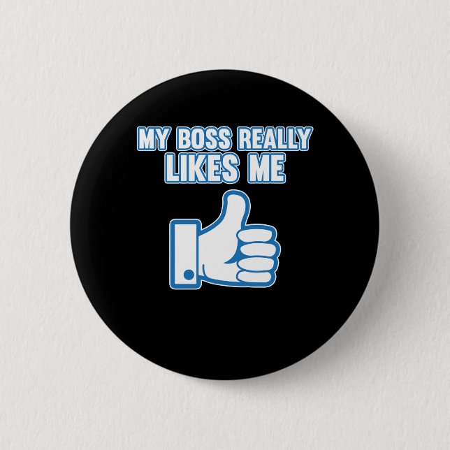 Boss Really Likes Me Employee Appreciation Support 2 Inch Round Button (Front)
