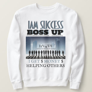 BOSS UP T-Shirt Sweatshirt