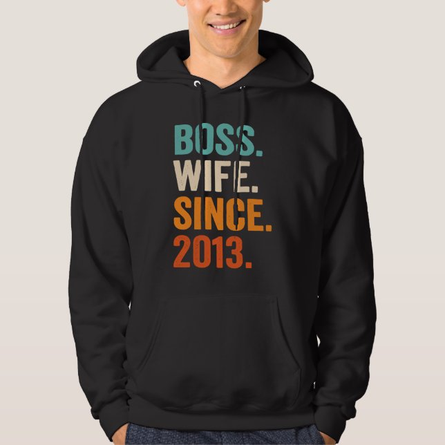 Boss Wife Since 2013 10th wedding anniversary Hoodie (Front)