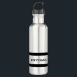 Bossbabe black fun motivational woman 710 ml water bottle<br><div class="desc">A black frame and the  text: #bossbabe.  Fun,  humour and motivational in everyday life. Girlpower!  For female entrepreneurs,  managers,  mothers and wifes!</div>