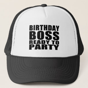 Bosses Birthdays : Birthday Boss Ready to Party Trucker Hat