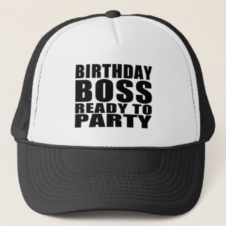 Bosses Birthdays : Birthday Boss Ready to Party Trucker Hat