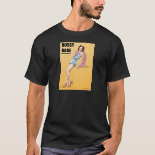 Bossy Babe and Proud of It T-Shirt
