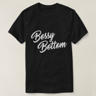 BOSSY BOTTOM T-Shirt