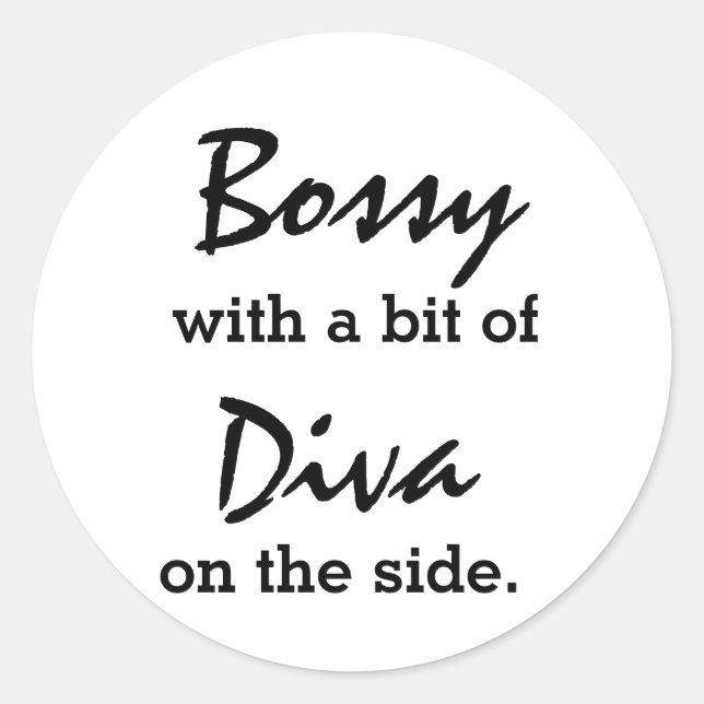 Bossy With A Bit Of Diva Classic Round Sticker (Front)