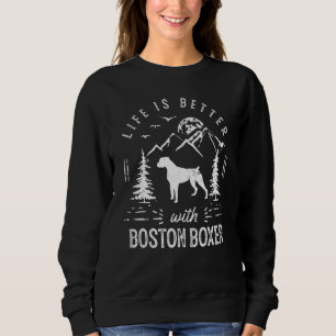 Boston Boxer Life Better Mom Dad Dog Sweatshirt