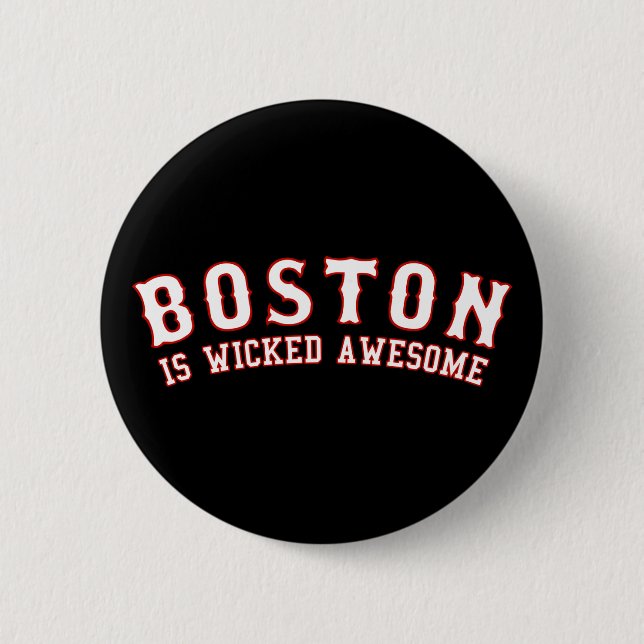 Boston is Wicked Awesome 2 Inch Round Button (Front)