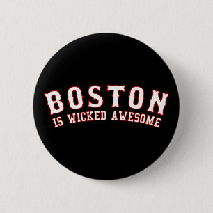 Boston is Wicked Awesome 2 Inch Round Button