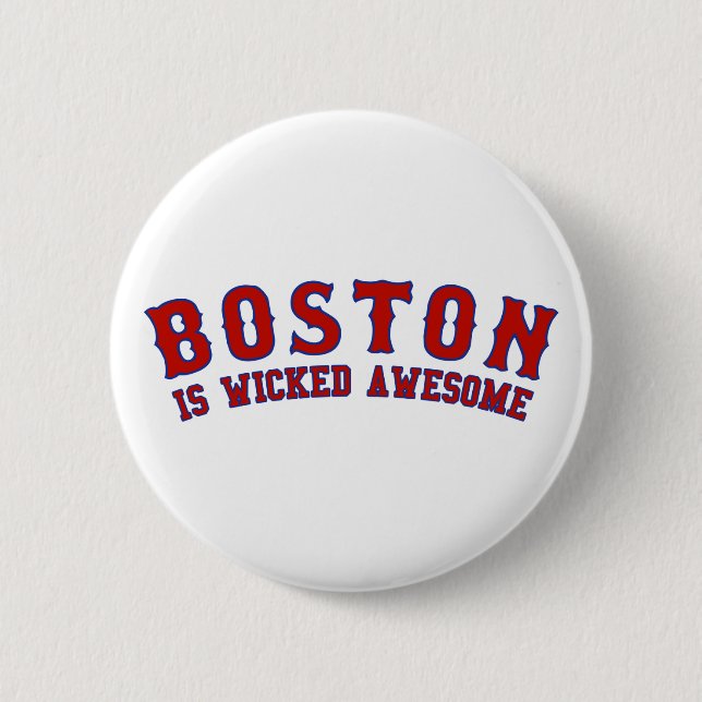 Boston is Wicked Awesome 2 Inch Round Button (Front)