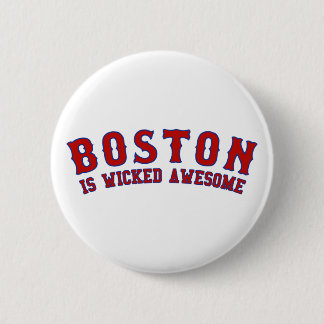 Boston is Wicked Awesome 2 Inch Round Button