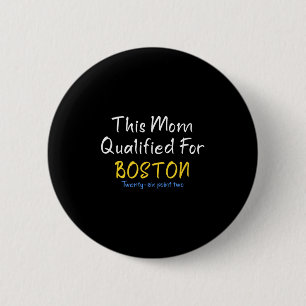 Boston Qualified Mom Funny Running Training Race M 2 Inch Round Button