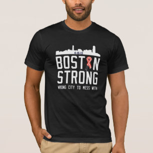 BOSTON STRONG, WRONG CITY TO MESS WITH T-Shirt