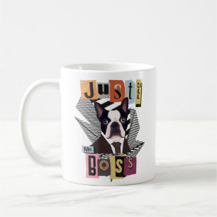 Boston Terrier Dog – Just Call Me Boss Coffee Mug