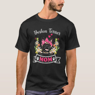 Boston Terrier Dog Mom Floral Mother's Day T-Shirt