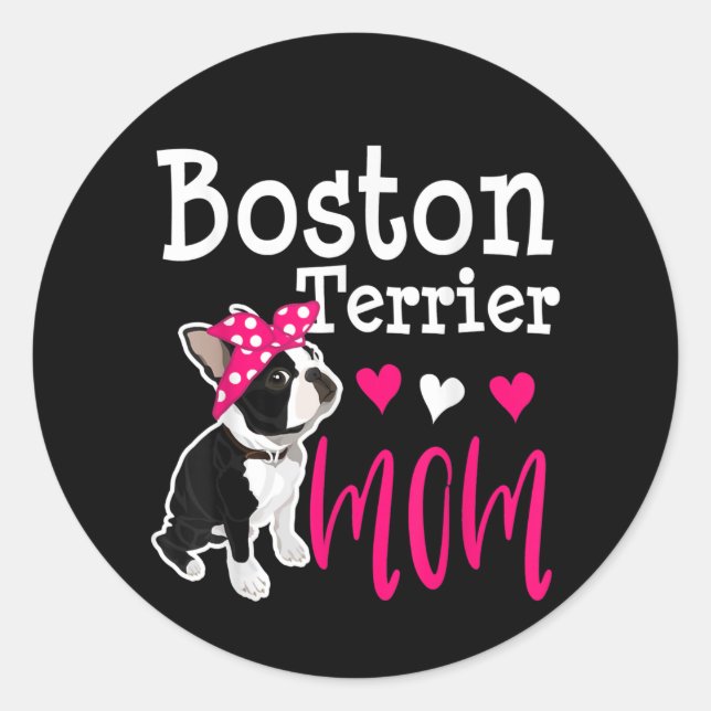 Boston Terrier Dog Mom Owner Cute Funny   Classic Round Sticker (Front)