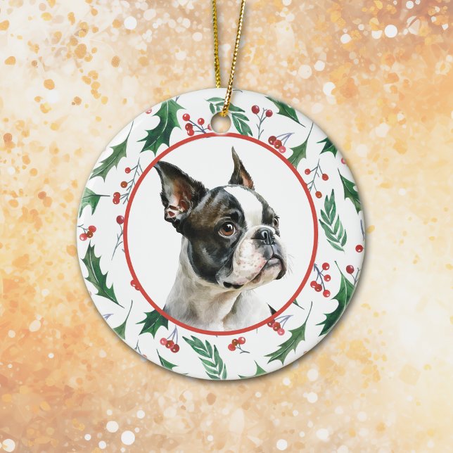 Boston Terrier Dog Red Berry Holly Border Ceramic Ornament (Creator Uploaded)