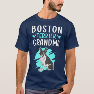 Boston Terrier Grandma  Dog Owner Boston Terrier  T-Shirt
