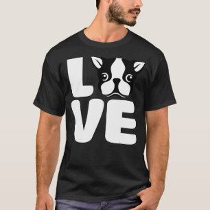 Boston Terrier I Love My Bostie Dog T-Shirt