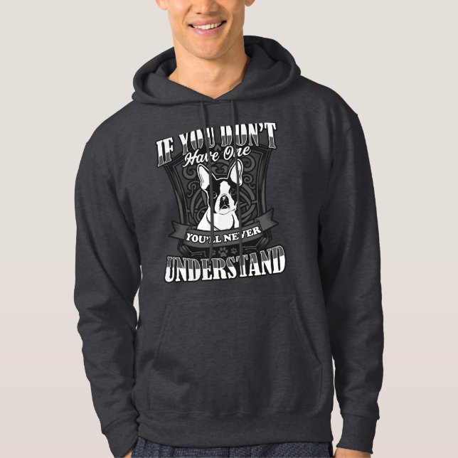 Boston Terrier If You Don't Have One Men's Hoodie (Front)