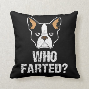 Boston Terrier lovers gift - dogs never lie Fart Throw Pillow