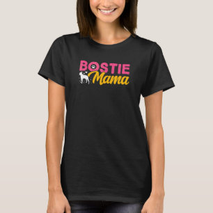 Boston Terrier Mama Bostie Dogs Owners T-Shirt