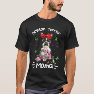 Boston Terrier Mama Florals Cute Dog Mama Mother's T-Shirt