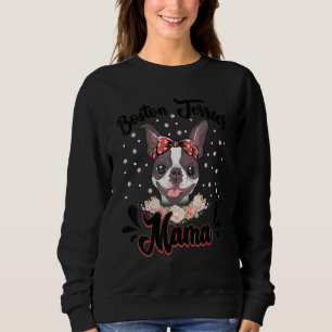 Boston Terrier Mama Florals Cute Dog Mom Mother's Sweatshirt