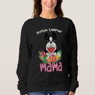 Boston Terrier Mama Florals Cute Dog Mom Mother's Sweatshirt