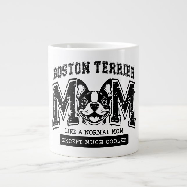 Boston Terrier Mom But Much Cooler Jumbo Mug (Front)