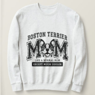 Boston Terrier Mom But Much Cooler Women's  Sweatshirt