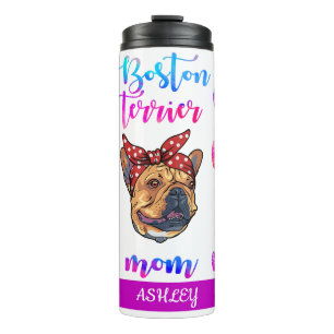 Boston terrier Mom Cute Mother's Day Dog Lover Thermal Tumbler