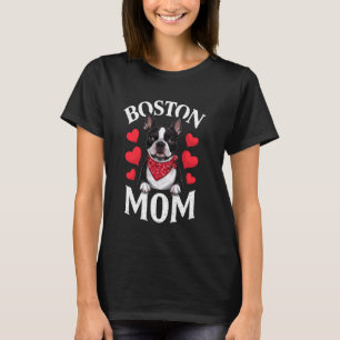 Boston Terrier Mom, Dog Mama T-Shirt
