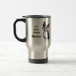 Boston Terrier My Best Friend Custom Name Travel Mug
