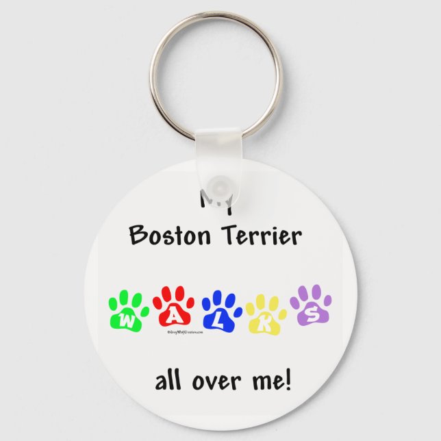 Boston Terrier Walks All Over Me - Keychain (Front)