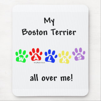 Boston Terrier Walks All Over Me Mouse Pad